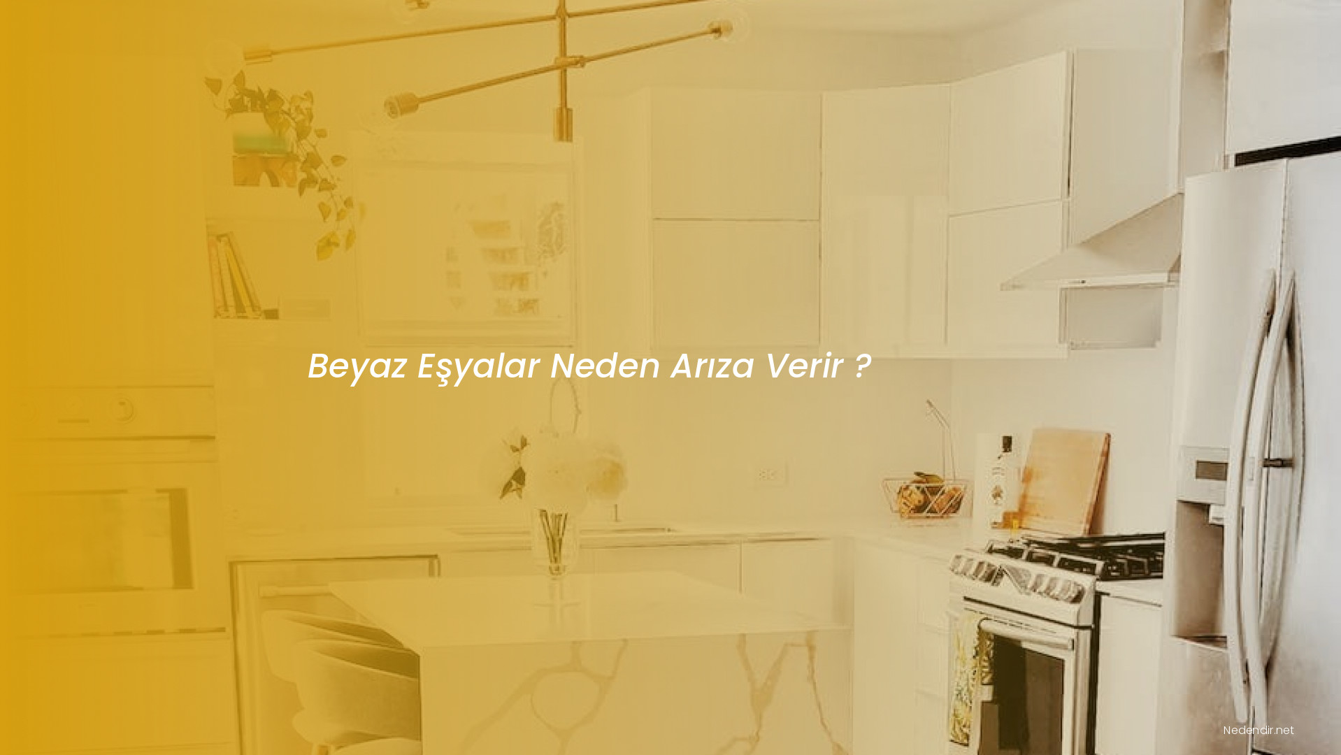 Beyaz Eşyalar Neden Arıza Verir ? Beyaz Eşyalar Neden Arıza Verir ?