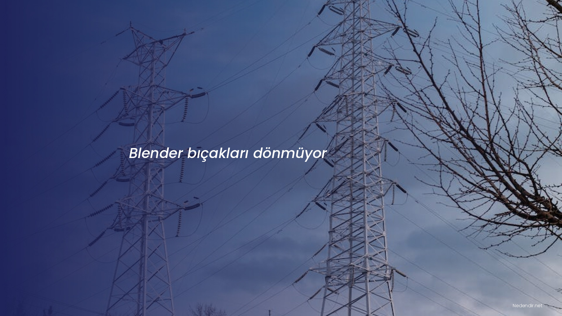 Blender bıçakları dönmüyor