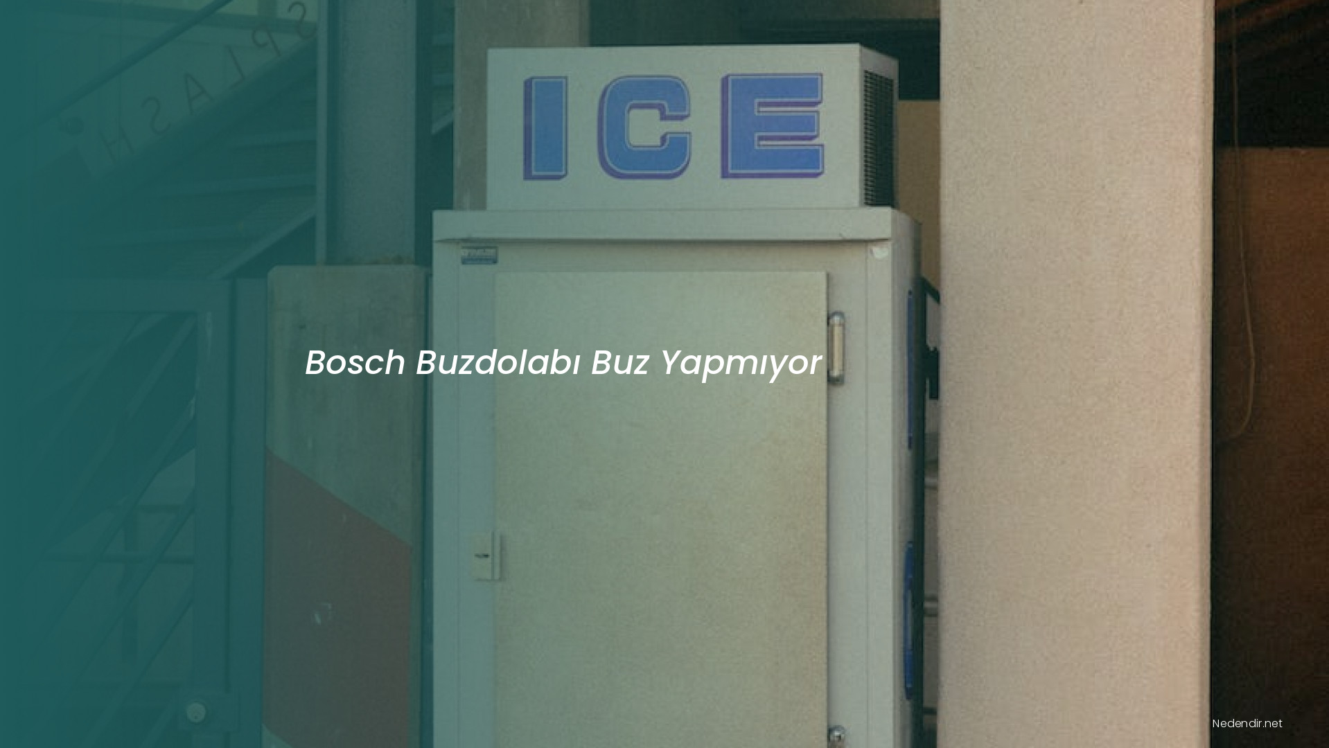 Bosch Buzdolabı Buz Yapmıyor