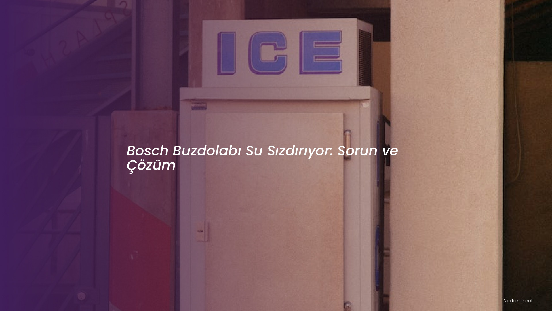 Bosch Buzdolabı Su Sızdırıyor: Sorun ve Çözüm
