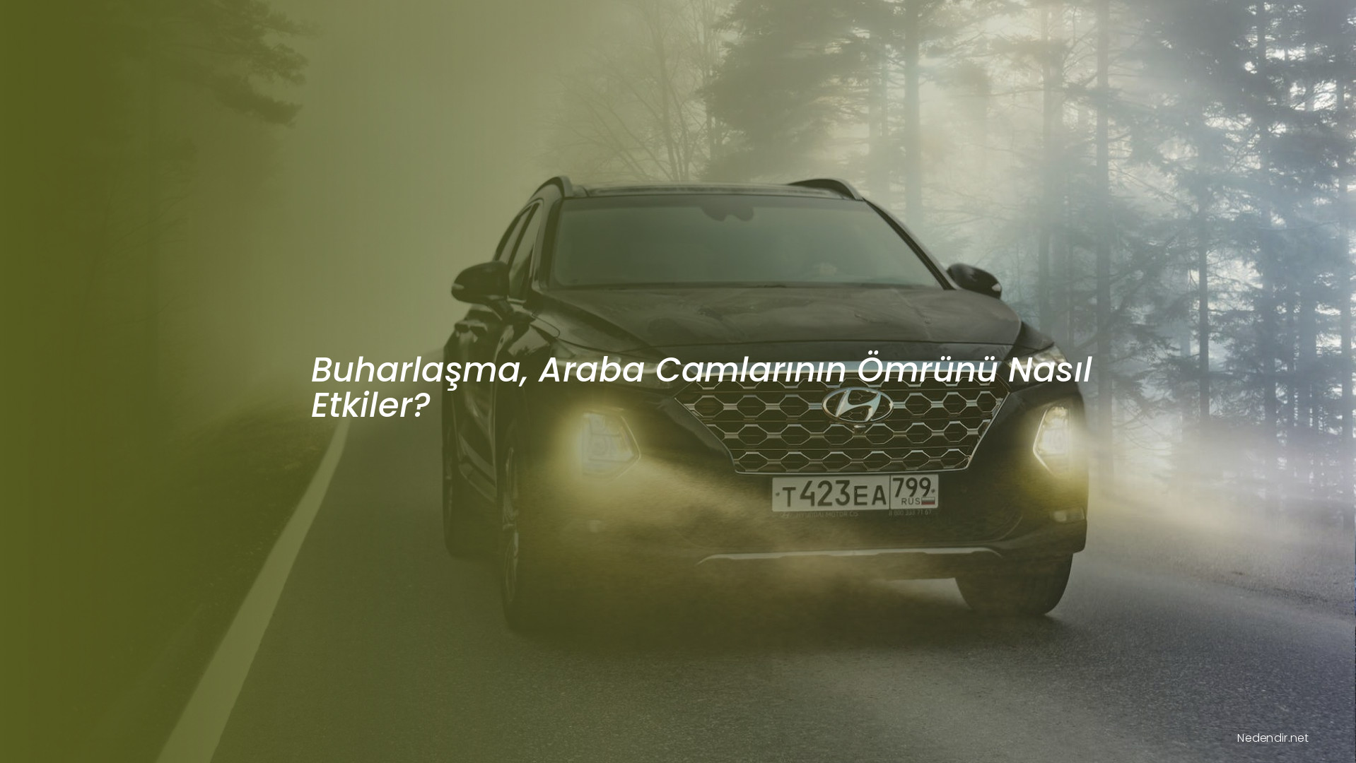 Buharlaşma, Araba Camlarının Ömrünü Nasıl Etkiler?