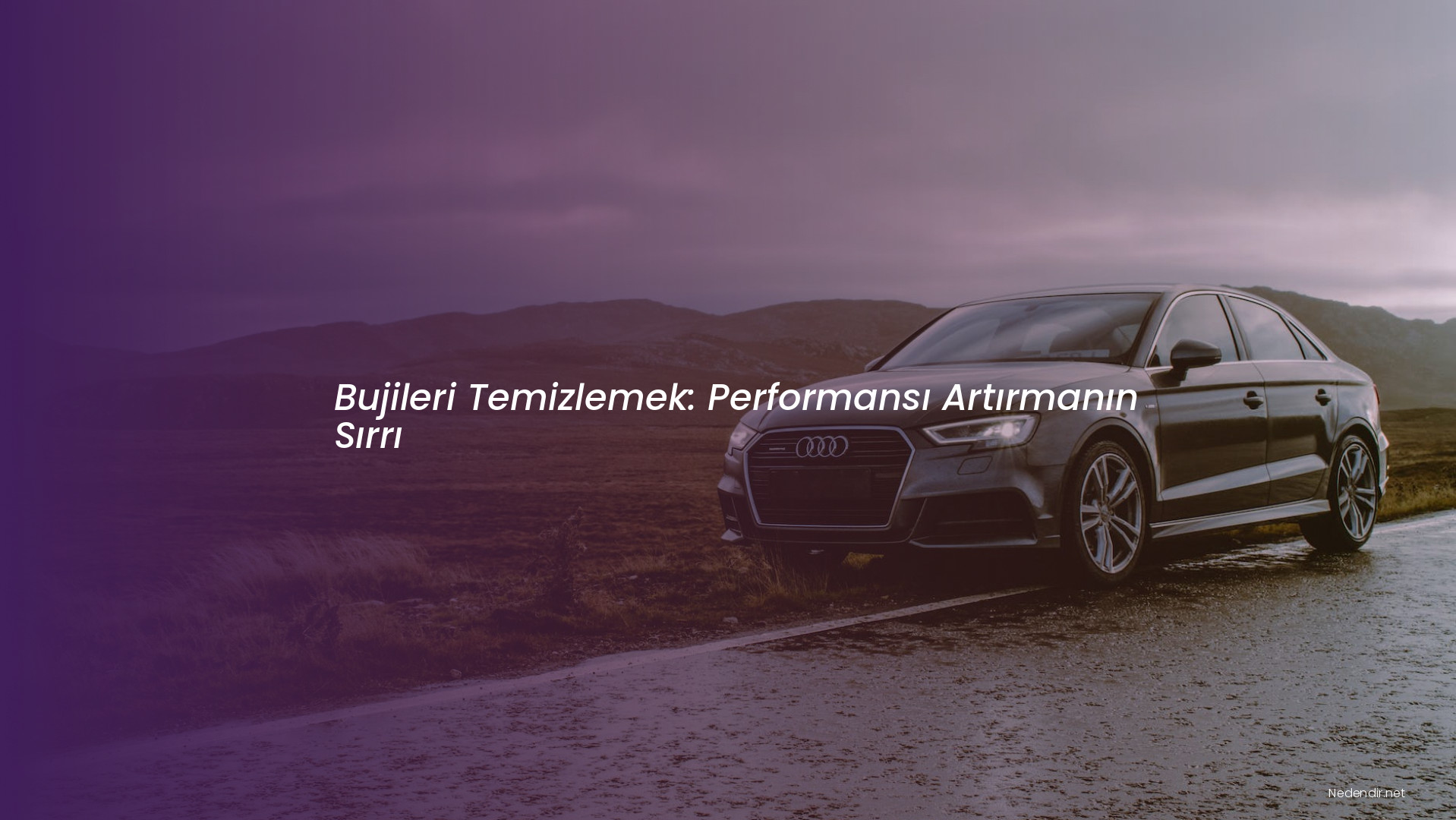 Bujileri Temizlemek: Performansı Artırmanın Sırrı