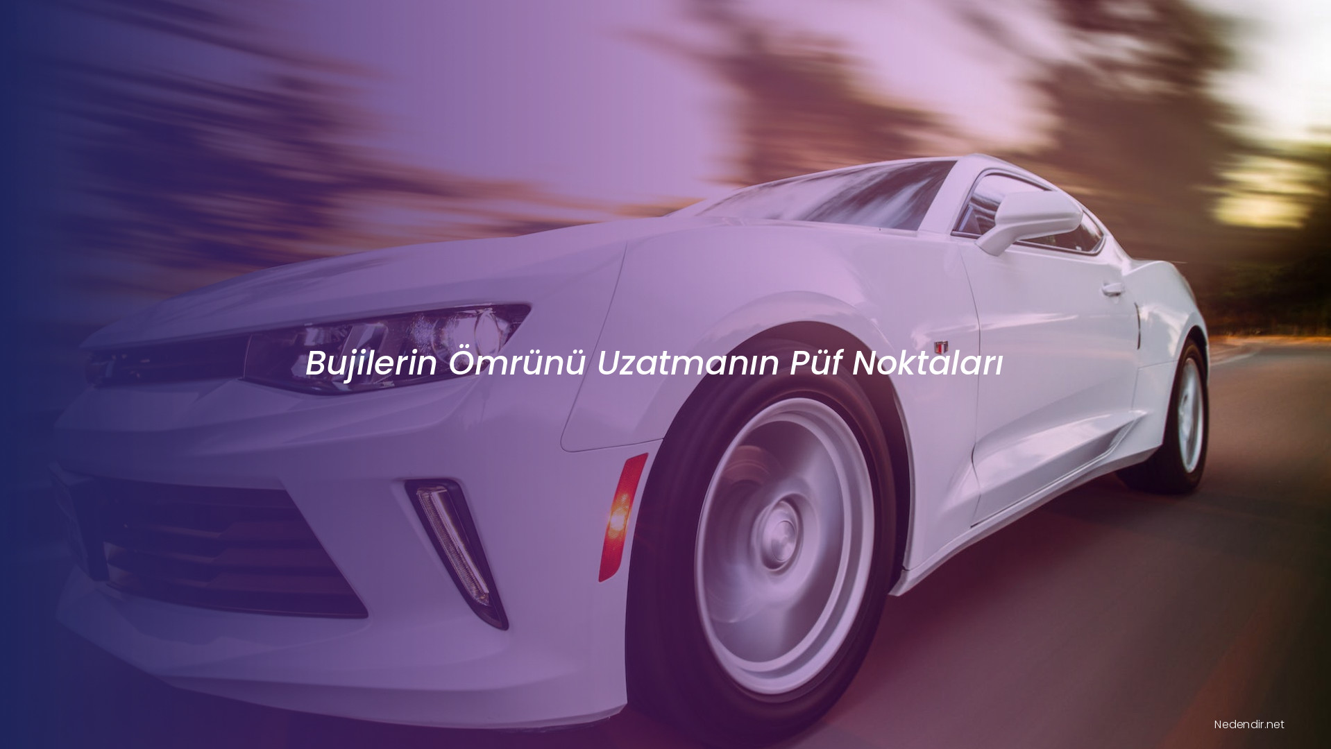 Bujilerin Ömrünü Uzatmanın Püf Noktaları