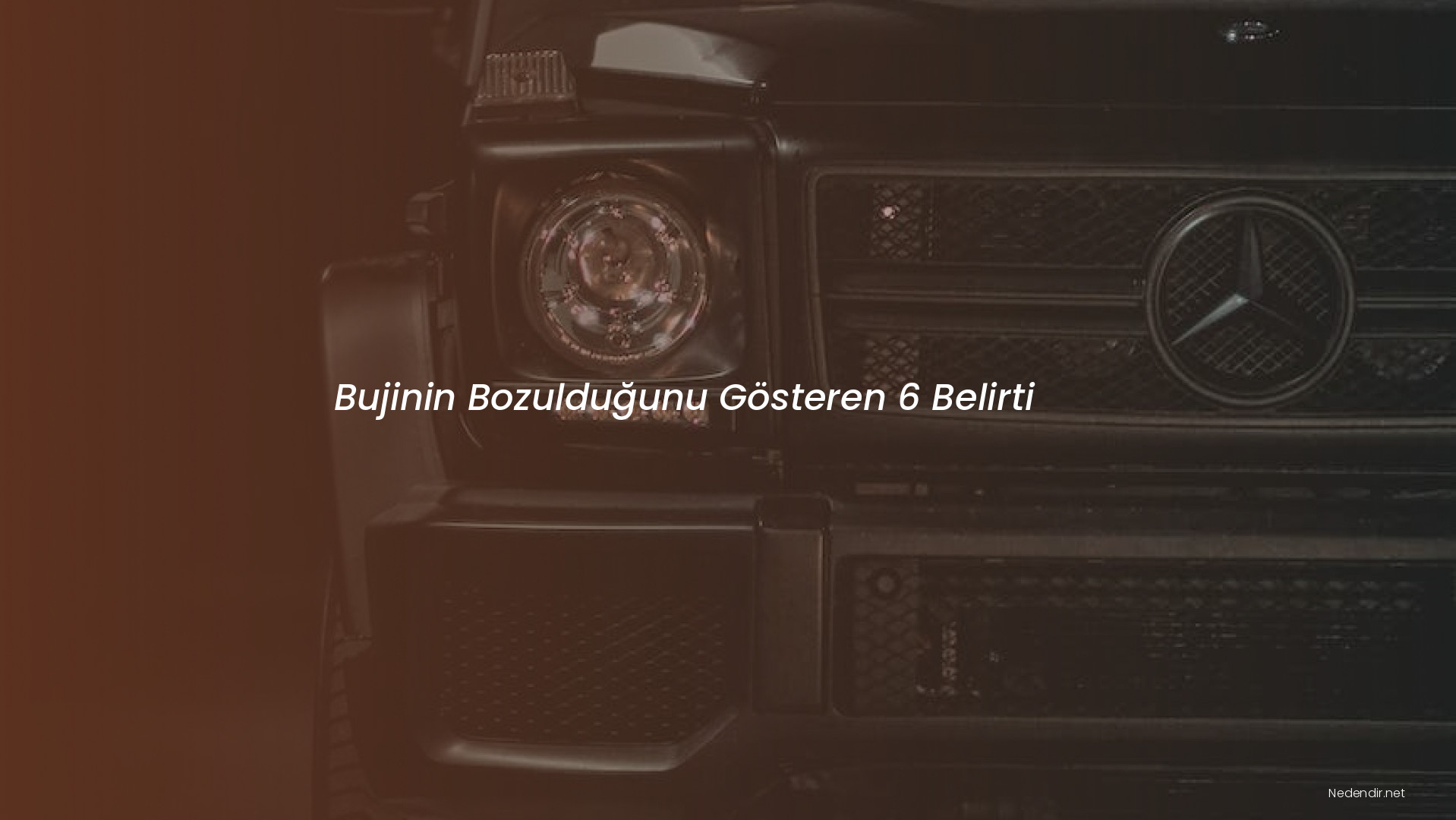 Bujinin Bozulduğunu Gösteren 6 Belirti