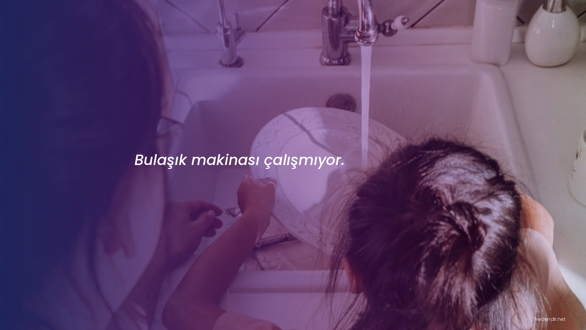 Bulaşık makinası çalışmıyor.