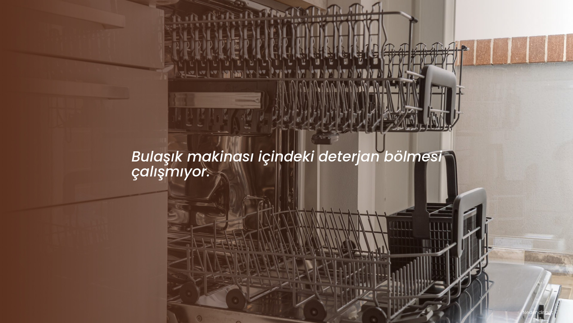 Bulaşık makinası içindeki deterjan bölmesi çalışmıyor.