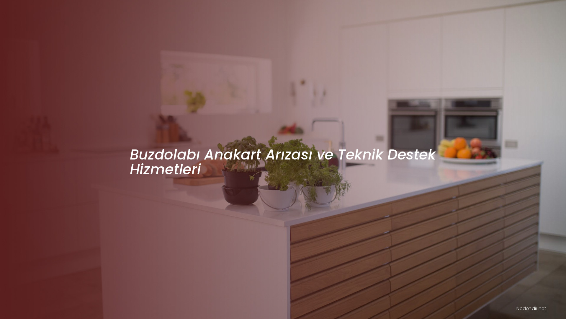 Buzdolabı Anakart Arızası ve Teknik Destek Hizmetleri
