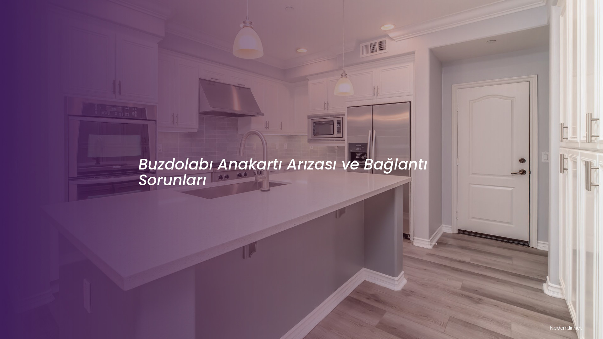 Buzdolabı Anakartı Arızası ve Bağlantı Sorunları