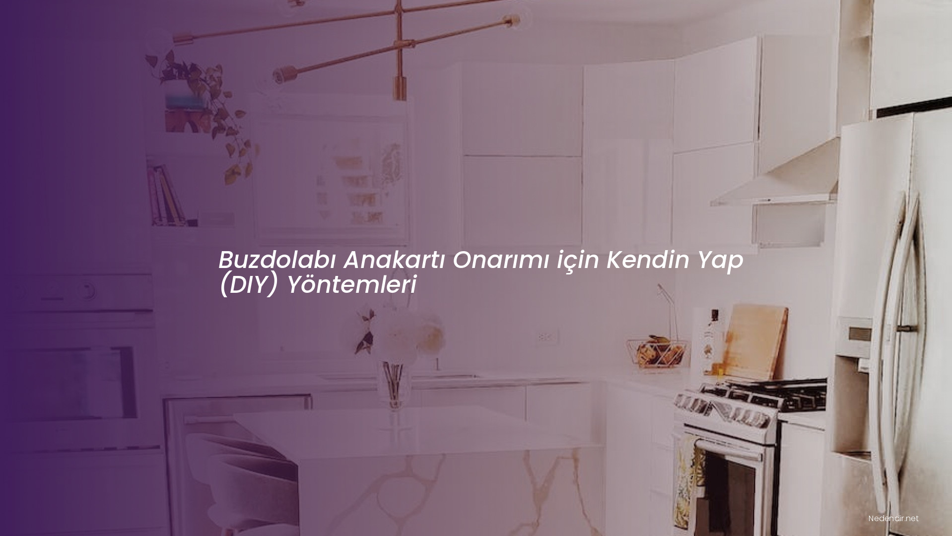 Buzdolabı Anakartı Onarımı için Kendin Yap (DIY) Yöntemleri