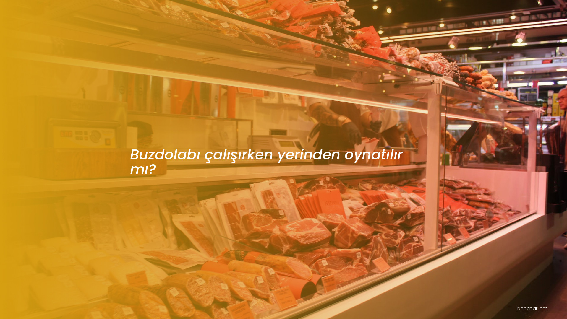 Buzdolabı çalışırken yerinden oynatılır mı?