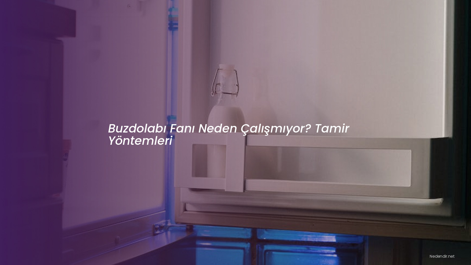 Buzdolabı Fanı Neden Çalışmıyor? Tamir Yöntemleri