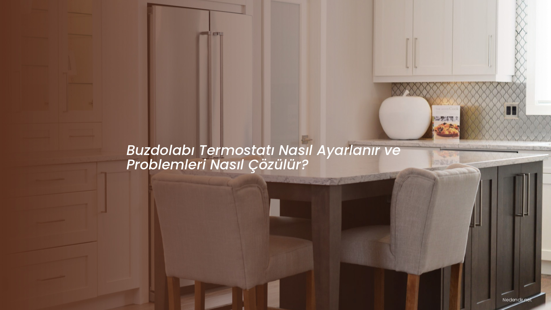 Buzdolabı Termostatı Nasıl Ayarlanır ve Problemleri Nasıl Çözülür?