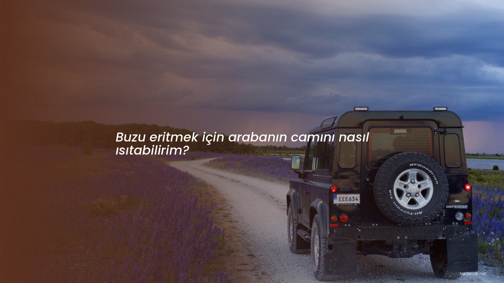 Buzu eritmek için arabanın camını nasıl ısıtabilirim?