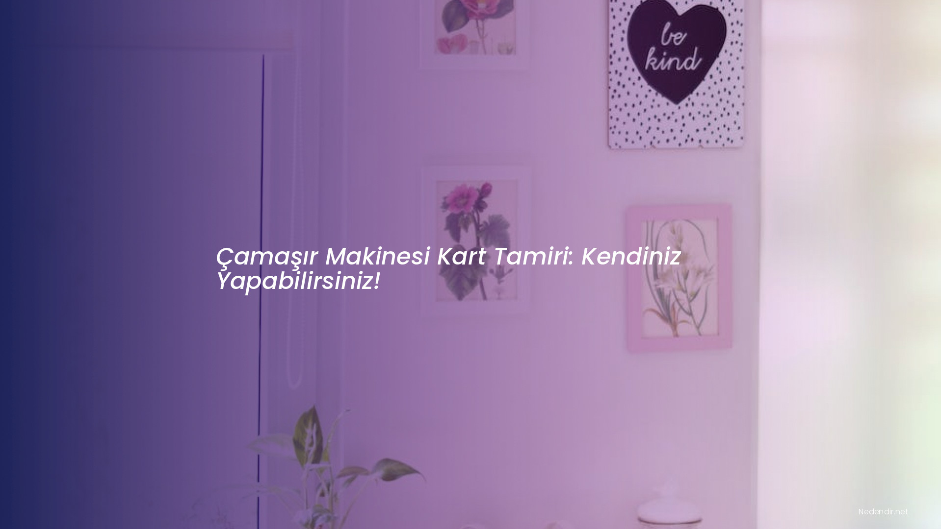 Çamaşır Makinesi Kart Tamiri: Kendiniz Yapabilirsiniz! Çamaşır Makinesi Kart Tamiri: Kendiniz Yapabilirsiniz!