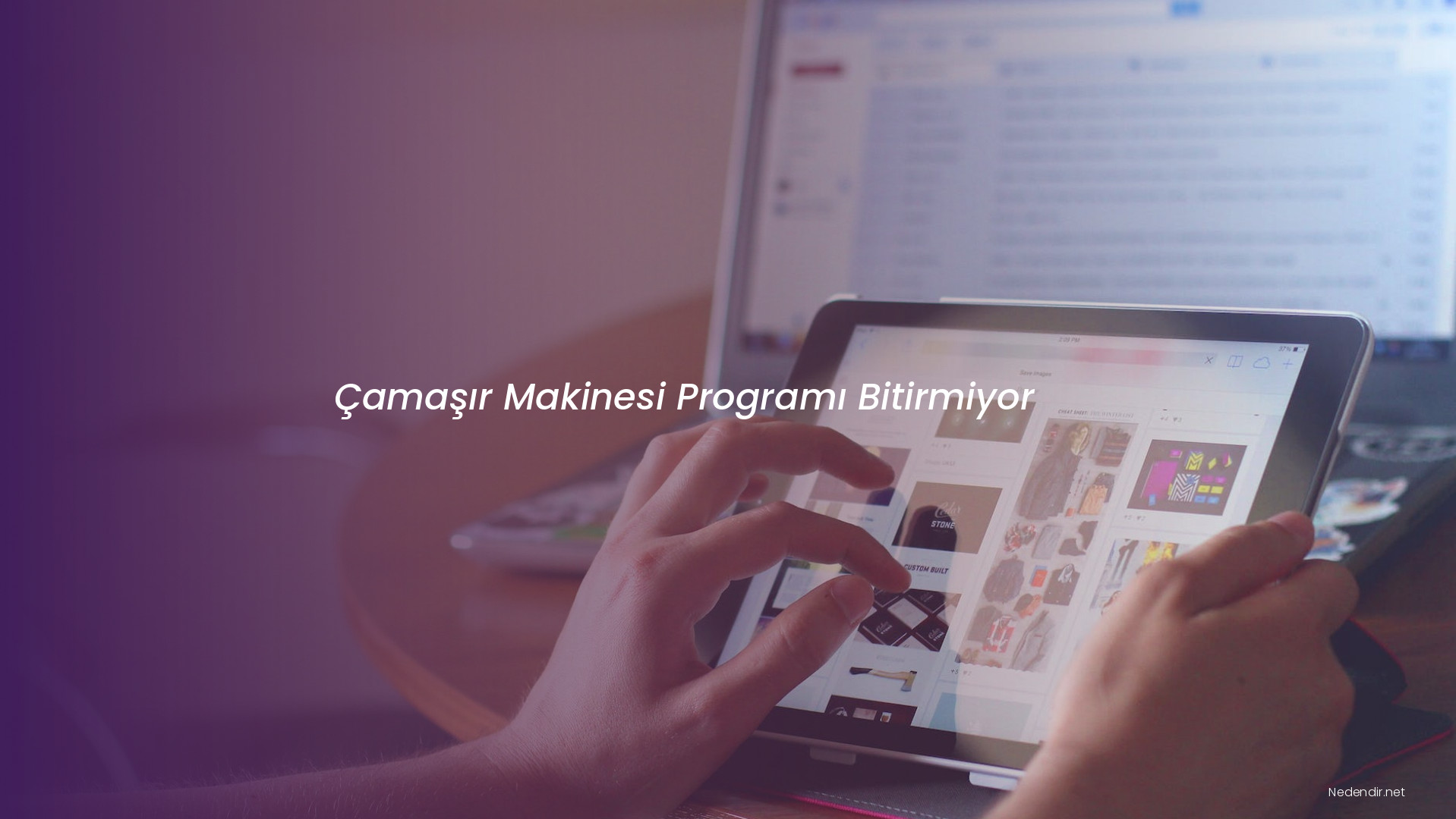 Çamaşır Makinesi Programı Bitirmiyor