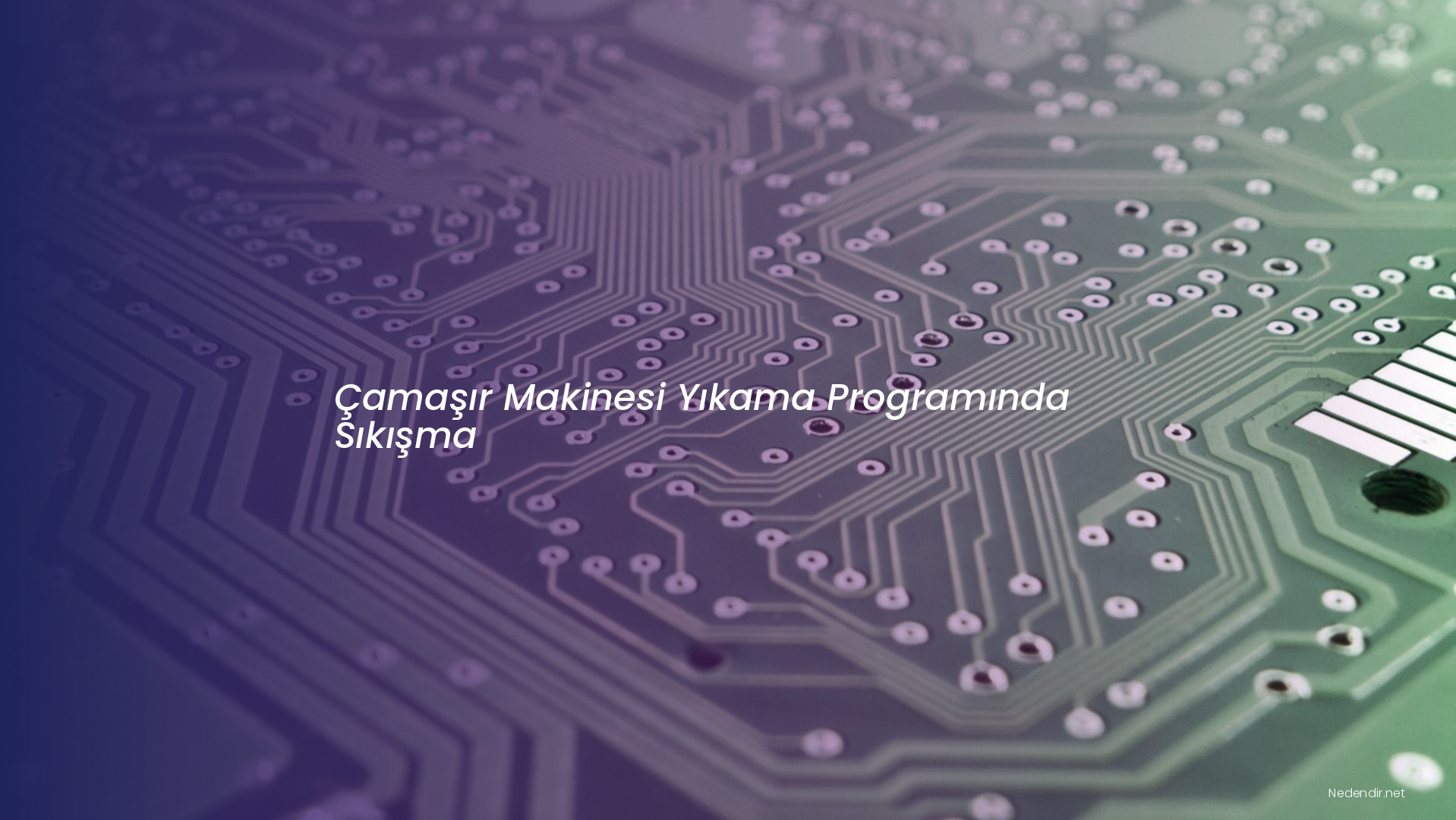 Çamaşır Makinesi Yıkama Programında Sıkışma