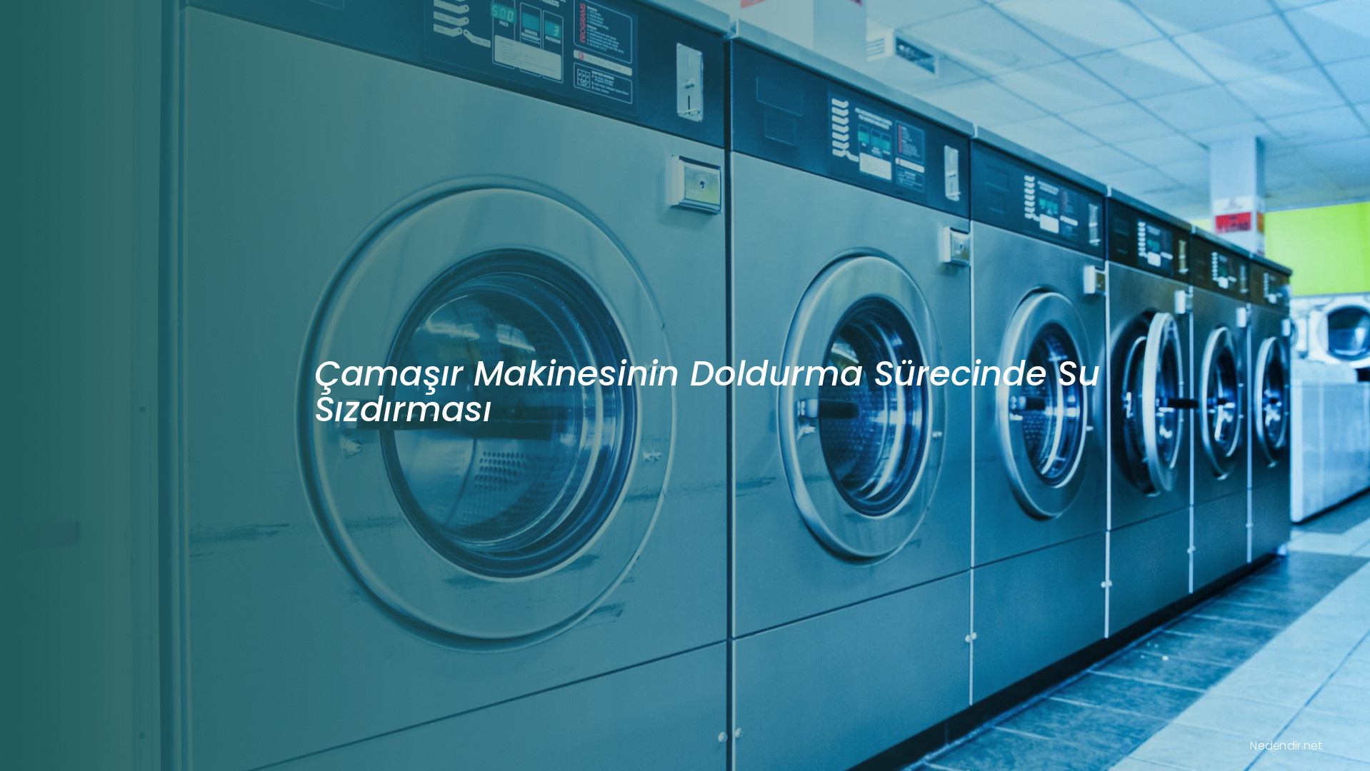 Çamaşır Makinesinin Doldurma Sürecinde Su Sızdırması