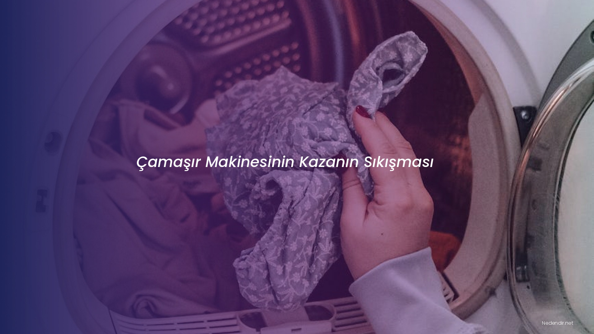 Çamaşır Makinesinin Kazanın Sıkışması