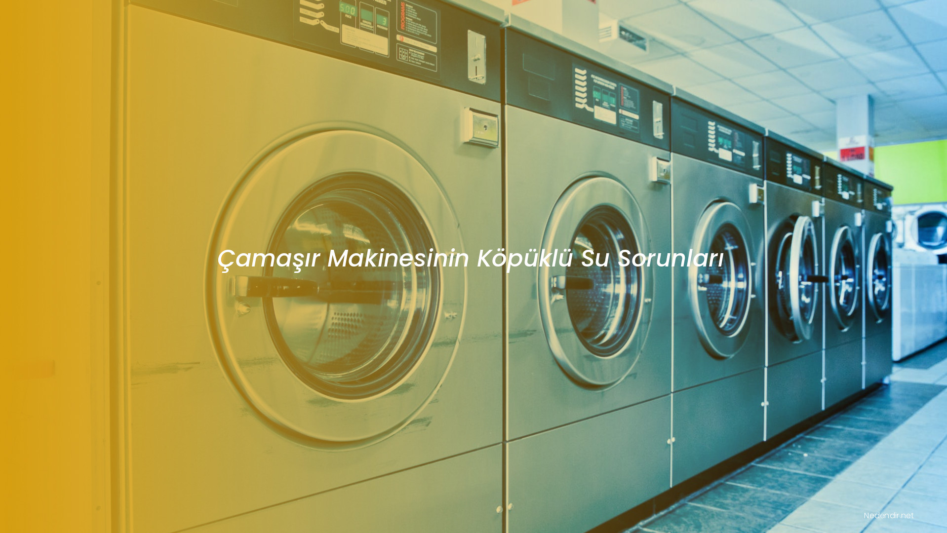 Çamaşır Makinesinin Köpüklü Su Sorunları