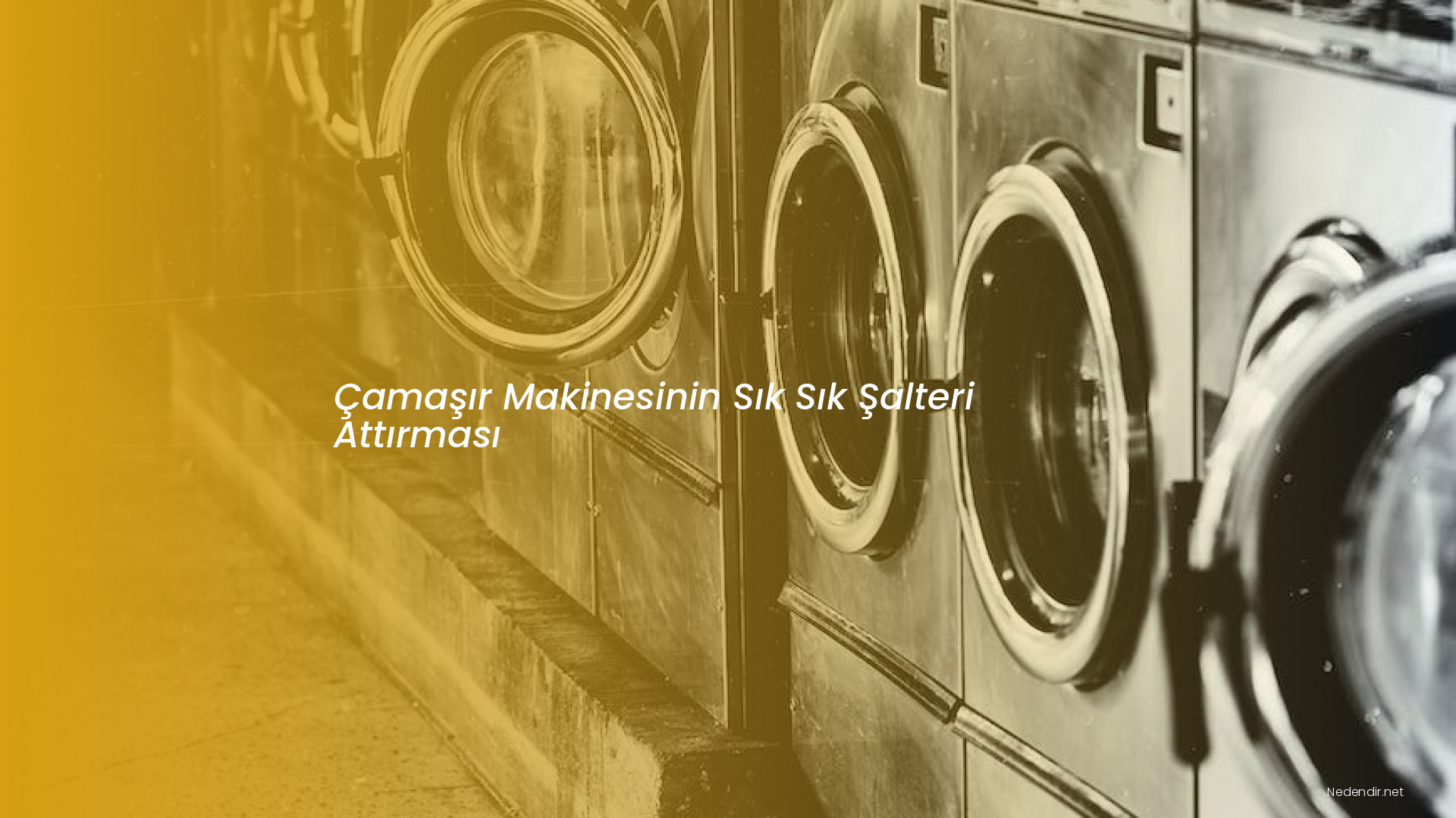 Çamaşır Makinesinin Sık Sık Şalteri Attırması