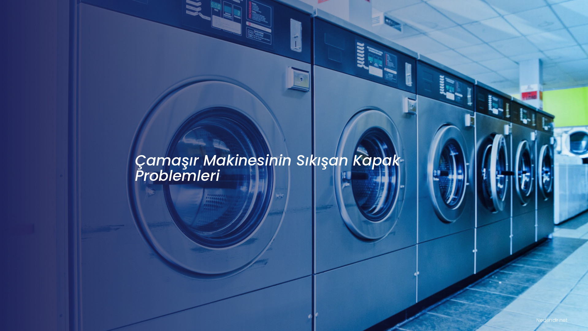 Çamaşır Makinesinin Sıkışan Kapak Problemleri