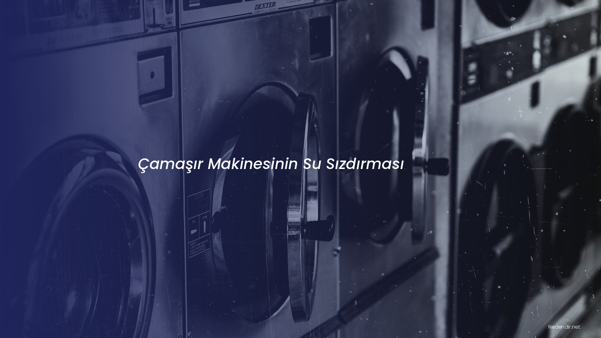 Çamaşır Makinesinin Su Sızdırması