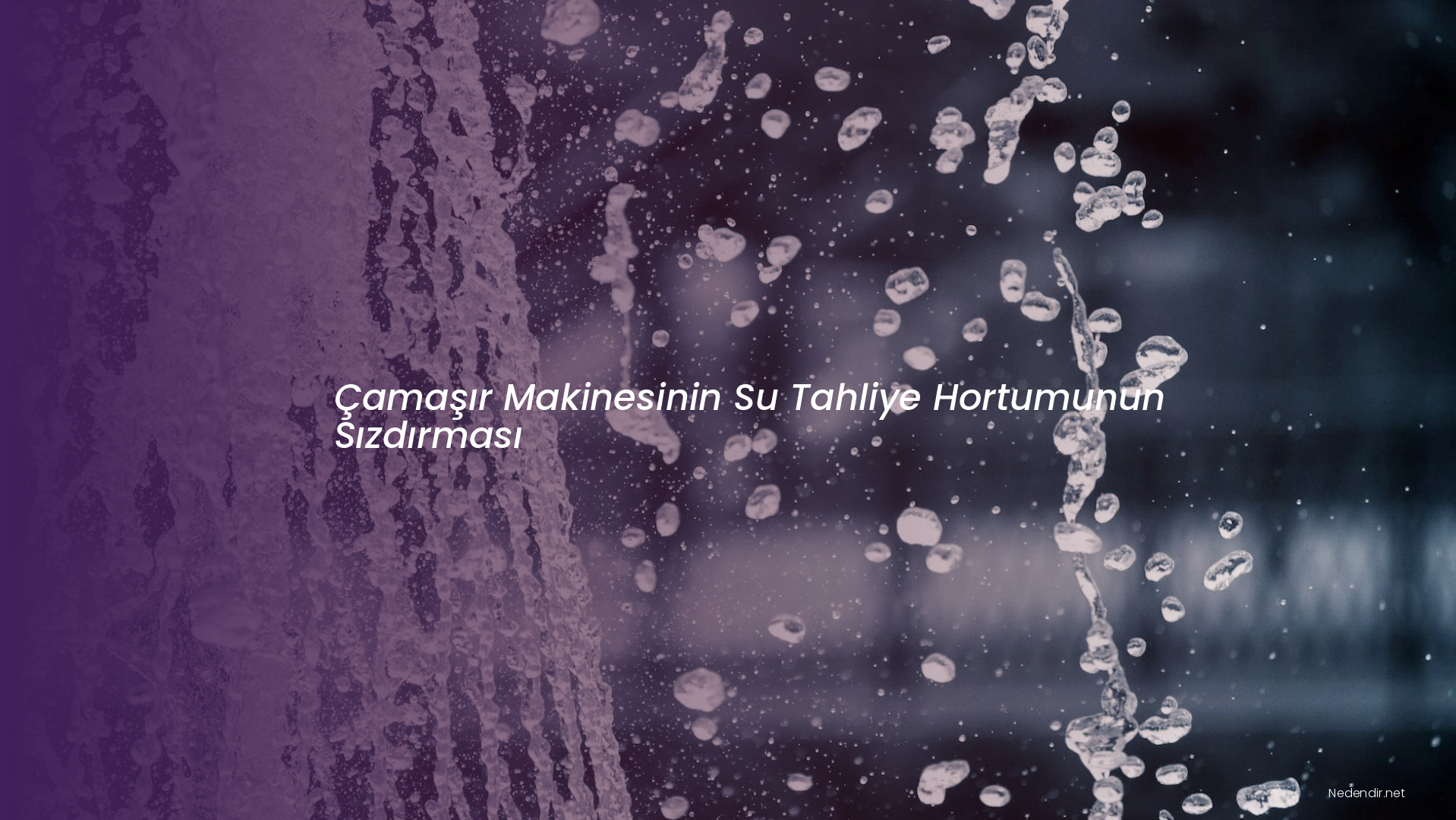 Çamaşır Makinesinin Su Tahliye Hortumunun Sızdırması