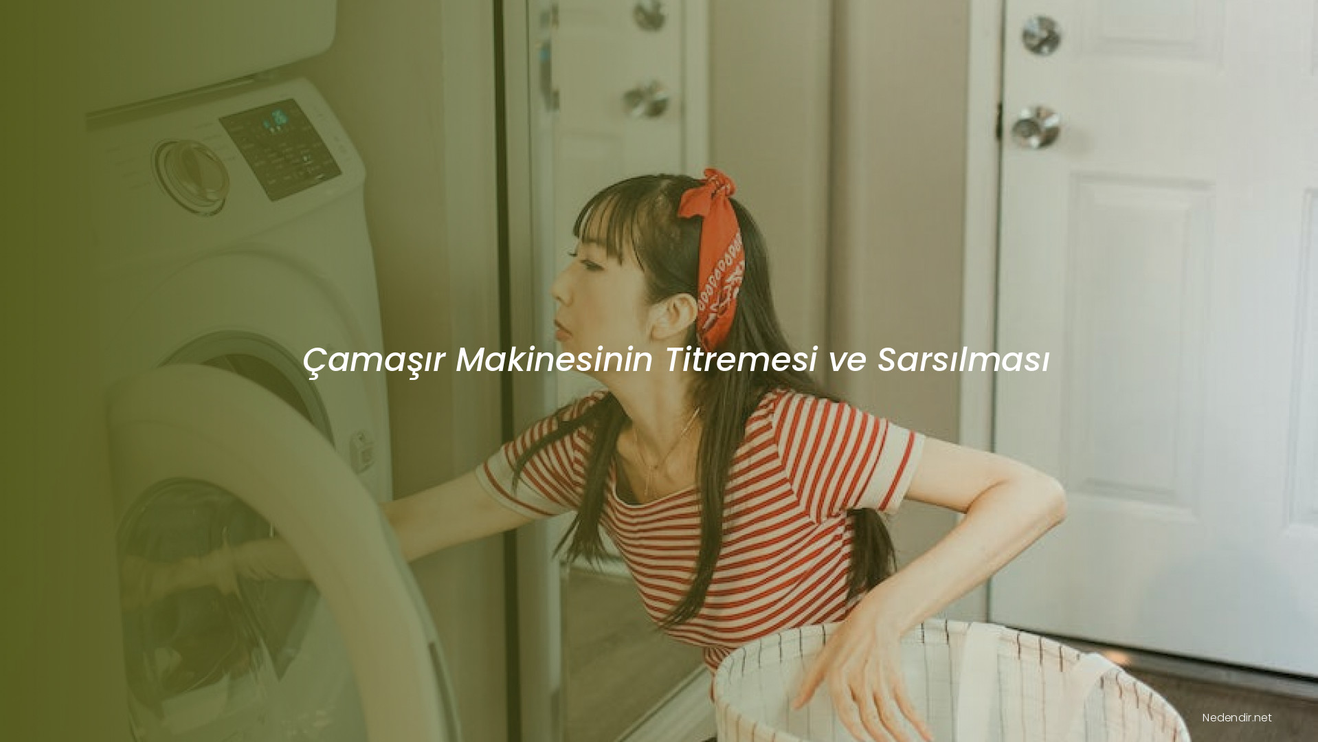 Çamaşır Makinesinin Titremesi ve Sarsılması