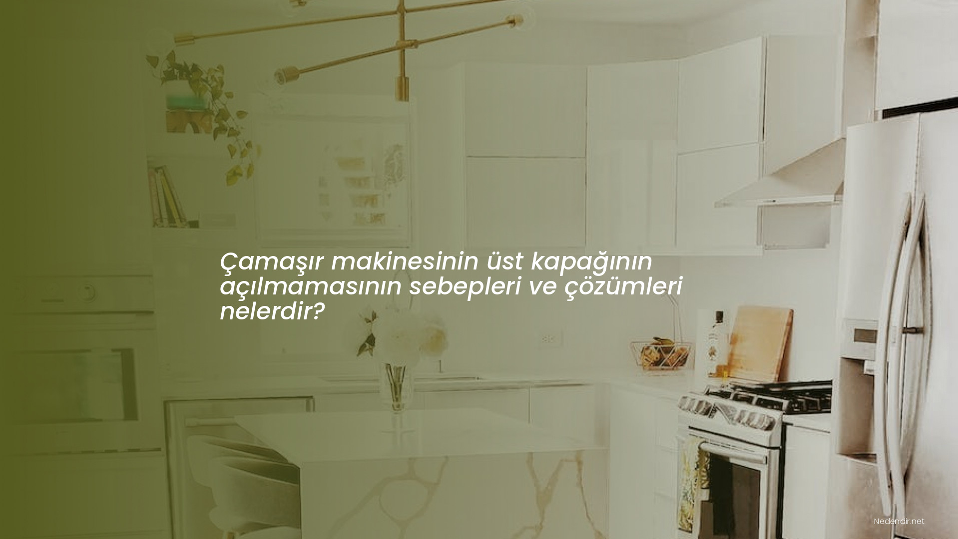 Çamaşır makinesinin üst kapağının açılmamasının sebepleri ve çözümleri nelerdir?