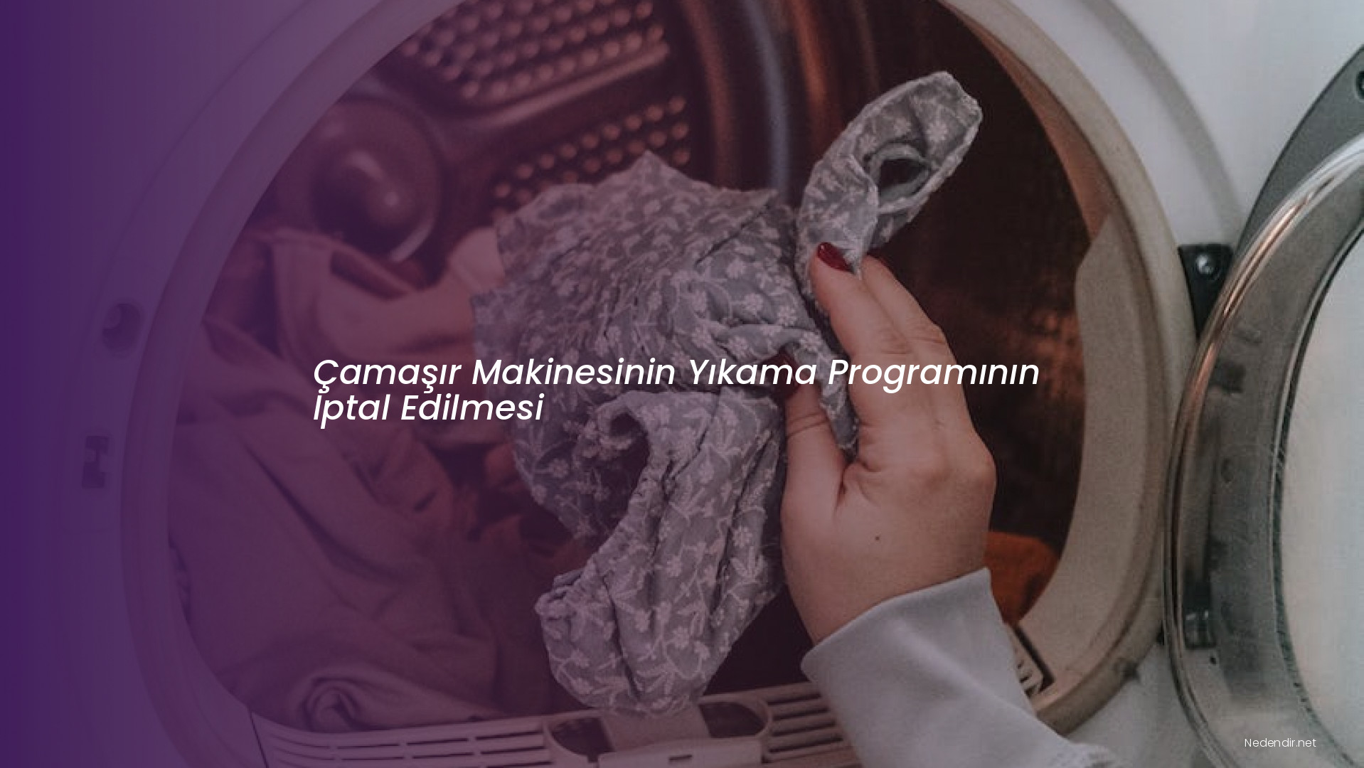 Çamaşır Makinesinin Yıkama Programının İptal Edilmesi