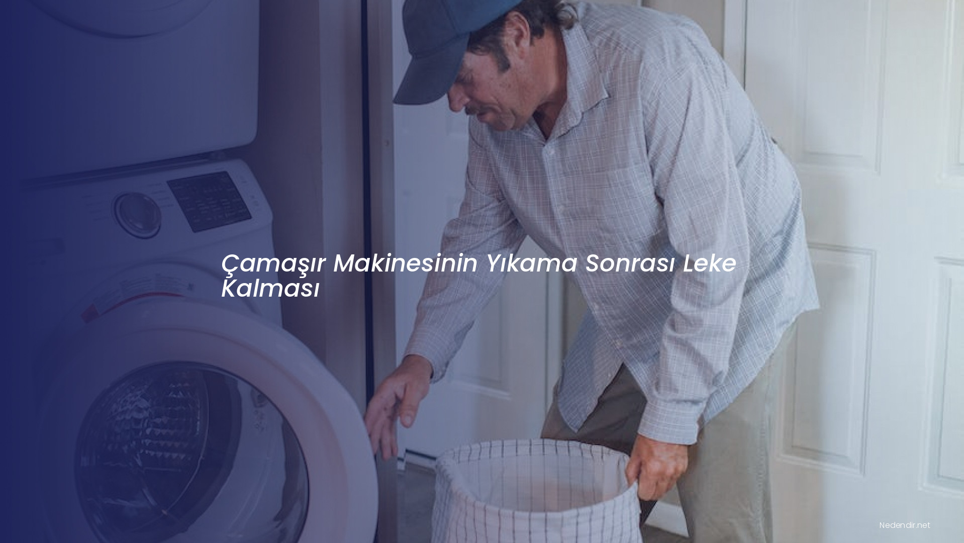 Çamaşır Makinesinin Yıkama Sonrası Leke Kalması