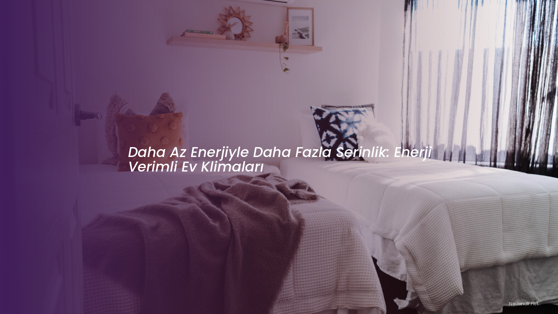 Daha Az Enerjiyle Daha Fazla Serinlik: Enerji Verimli Ev Klimaları