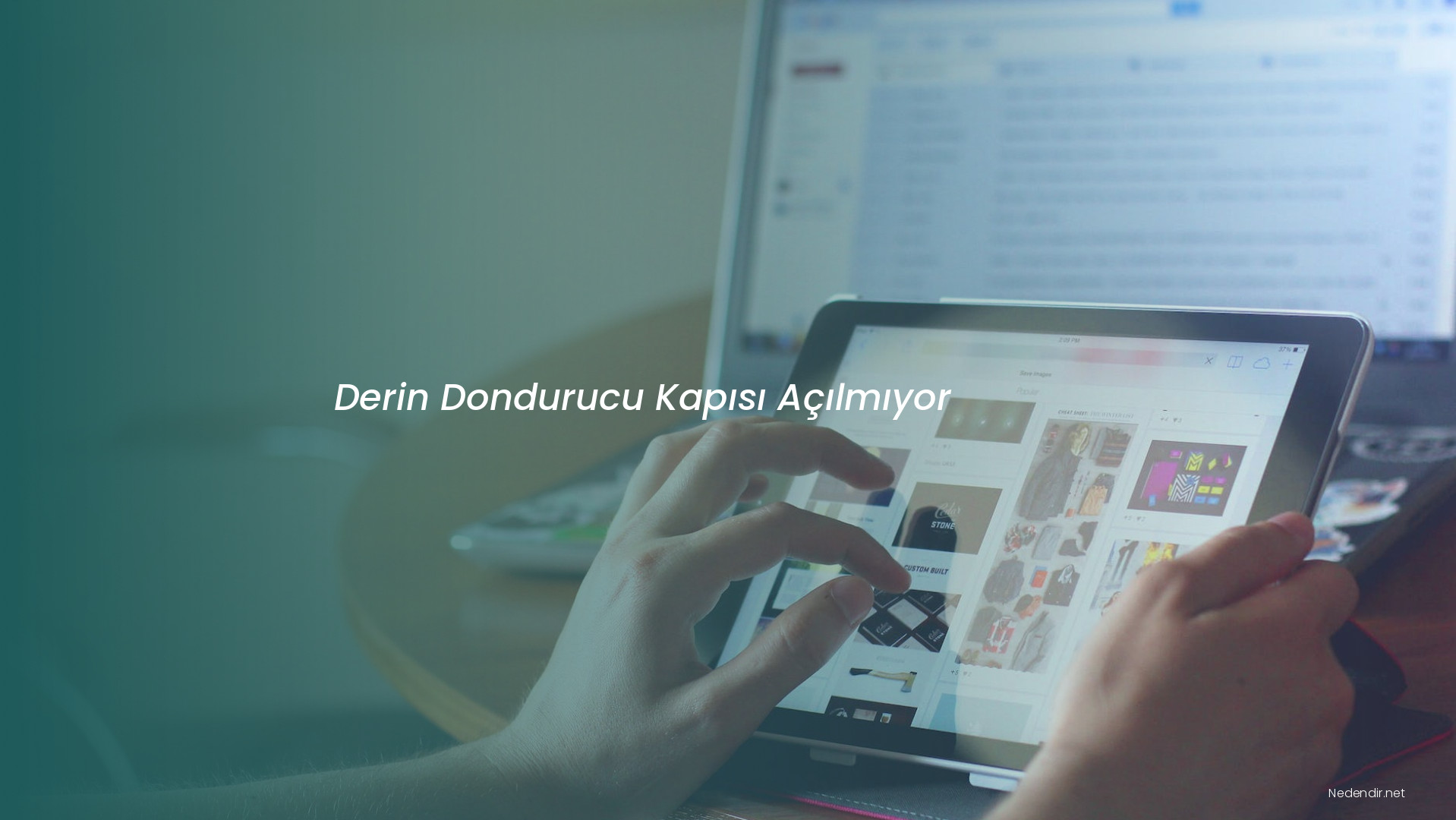 Derin Dondurucu Kapısı Açılmıyor