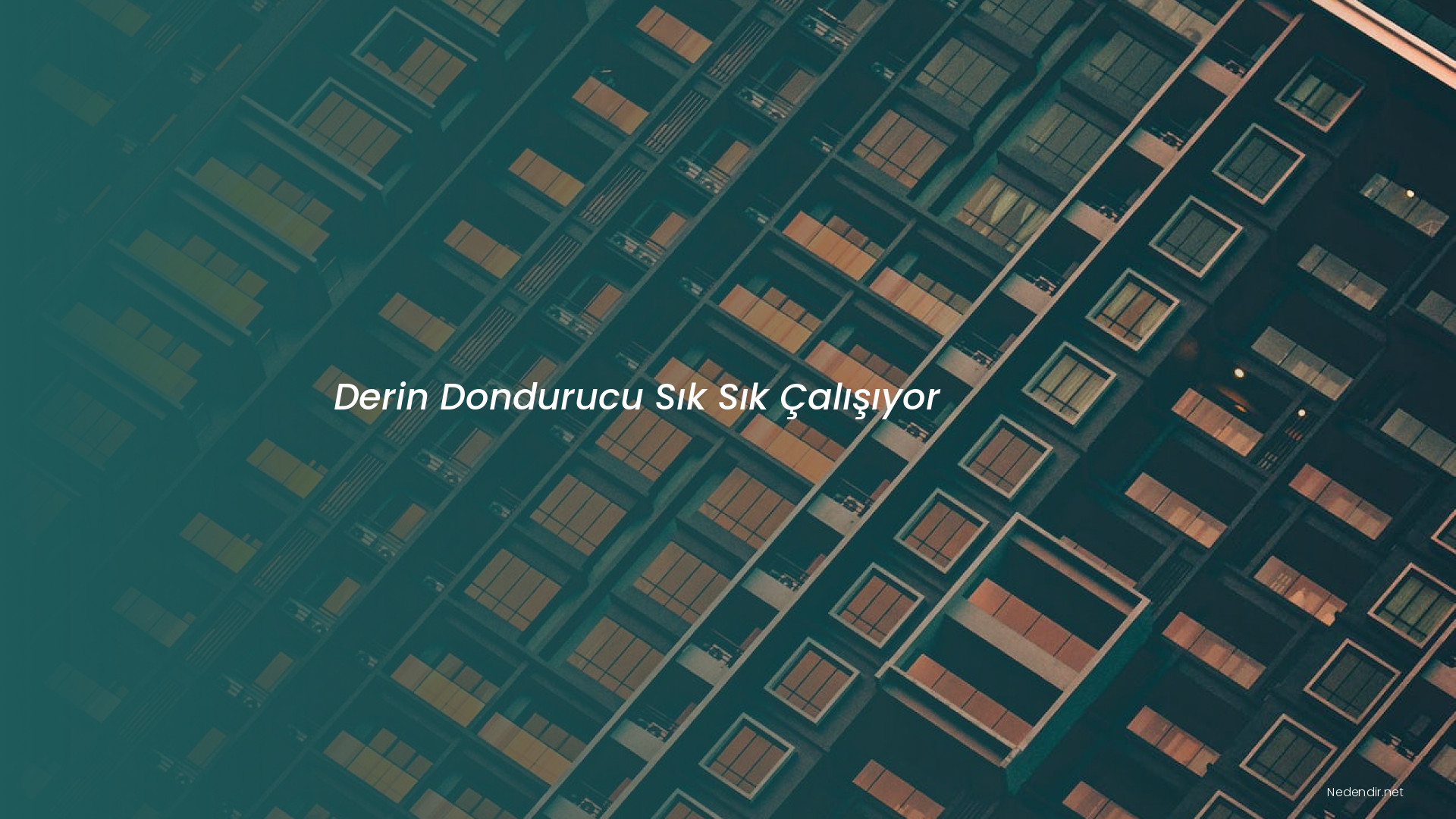 Derin Dondurucu Sık Sık Çalışıyor