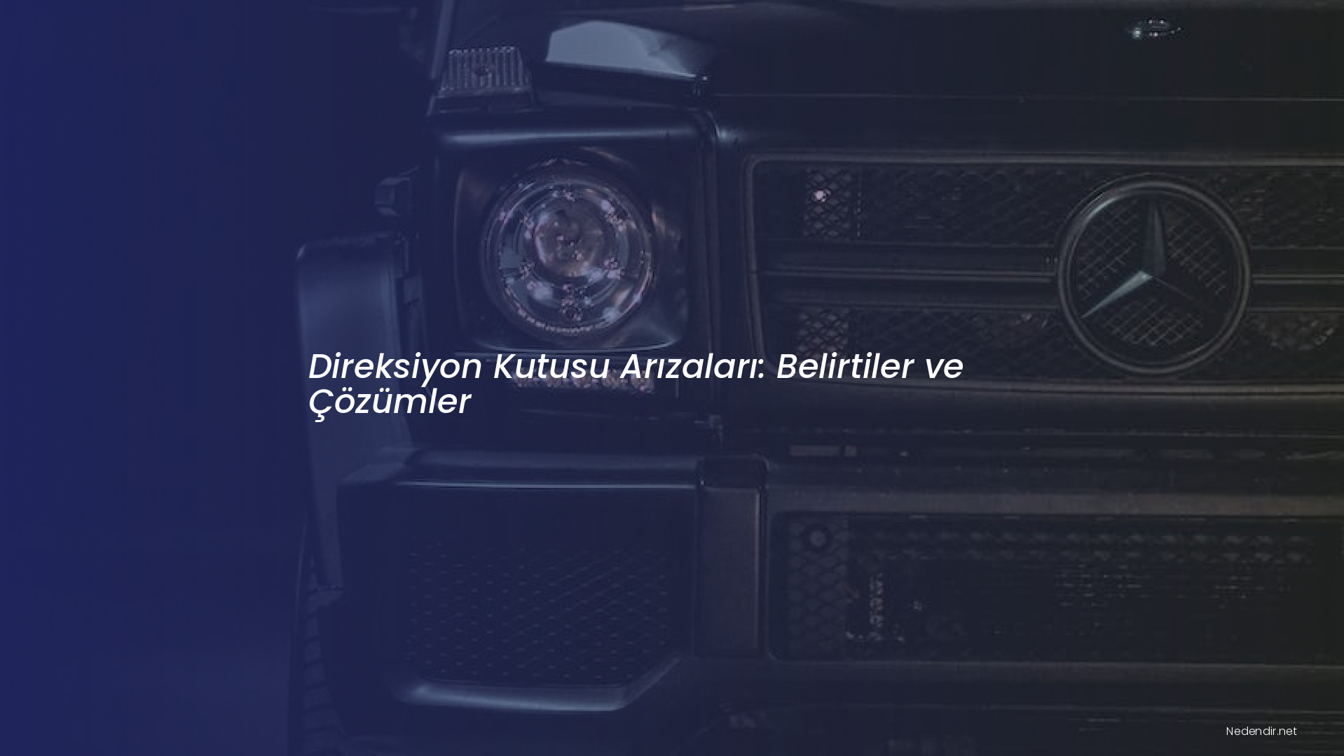 Direksiyon Kutusu Arızaları: Belirtiler ve Çözümler