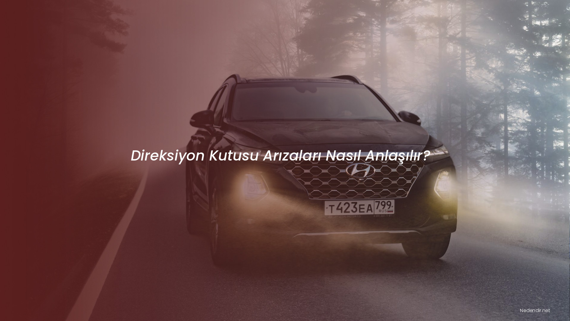 Direksiyon Kutusu Arızaları Nasıl Anlaşılır?