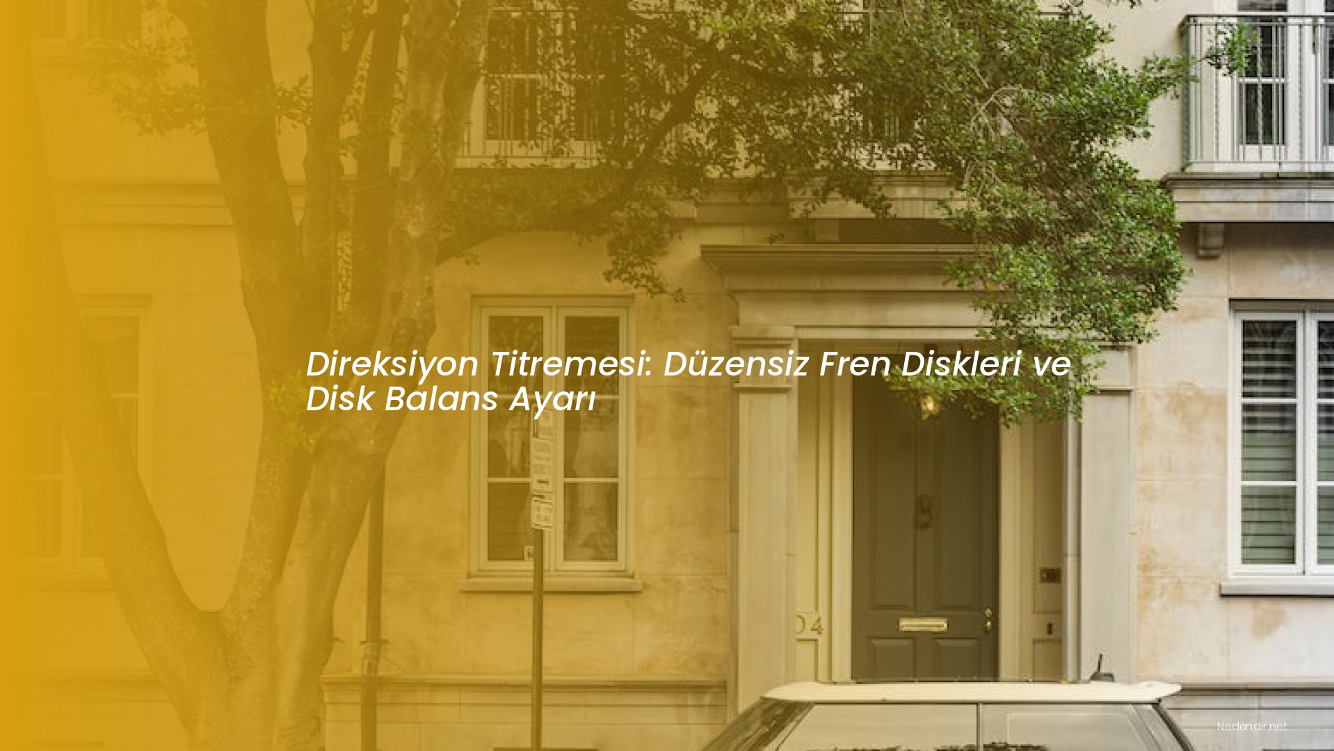 Direksiyon Titremesi: Düzensiz Fren Diskleri ve Disk Balans Ayarı