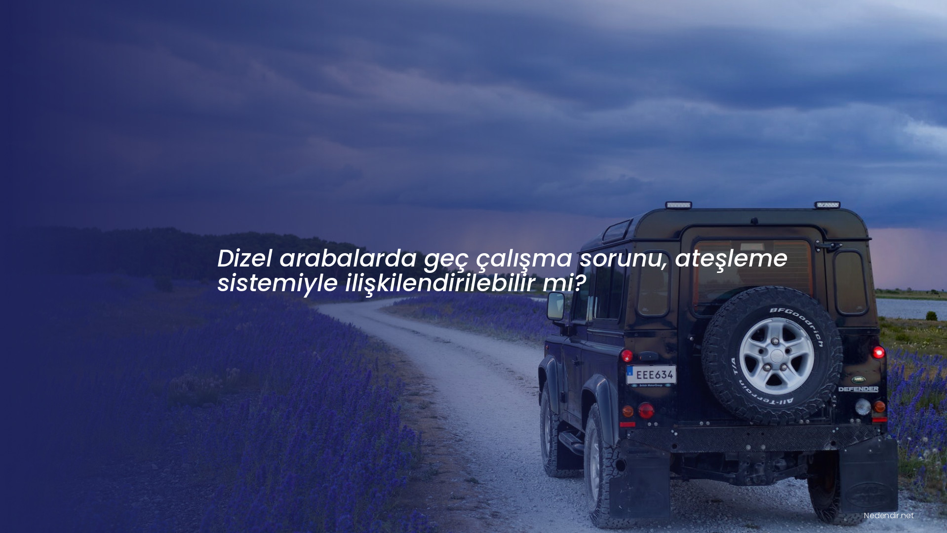 Dizel arabalarda geç çalışma sorunu, ateşleme sistemiyle ilişkilendirilebilir mi?