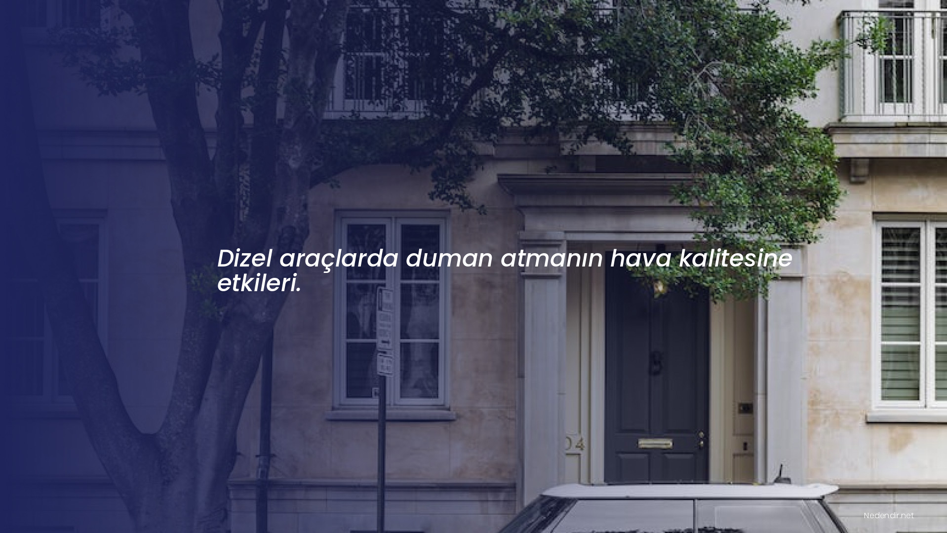 Dizel araçlarda duman atmanın hava kalitesine etkileri.