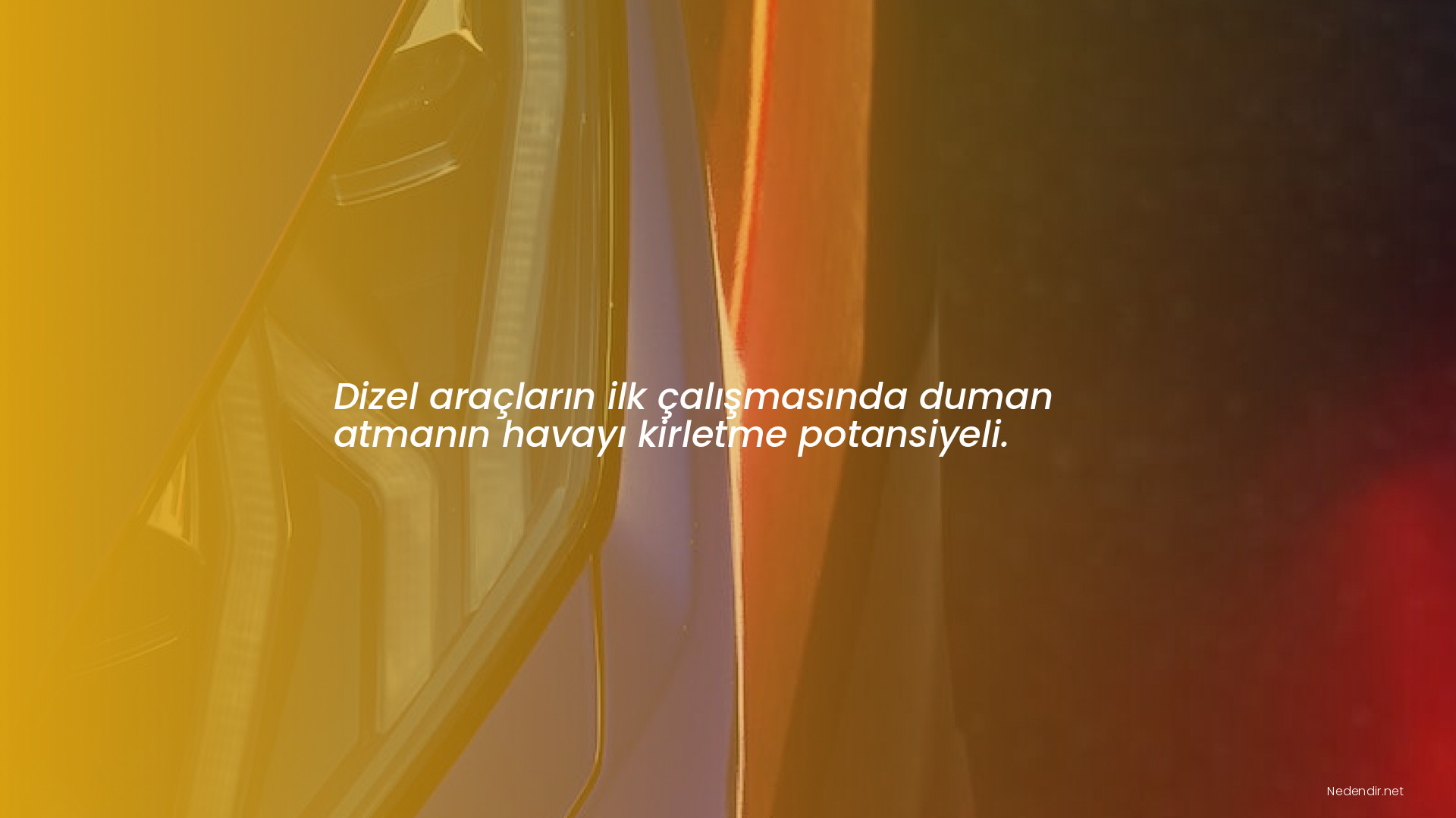 Dizel araçların ilk çalışmasında duman atmanın havayı kirletme potansiyeli.