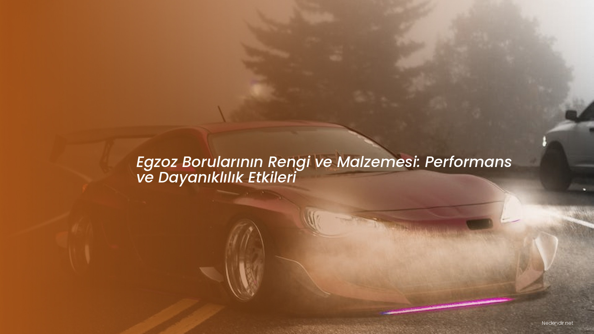 Egzoz Borularının Rengi ve Malzemesi: Performans ve Dayanıklılık Etkileri