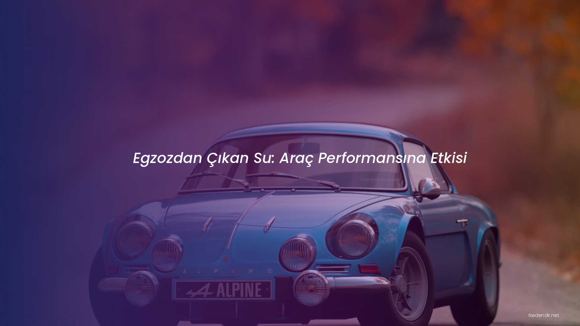 Egzozdan Çıkan Su: Araç Performansına Etkisi