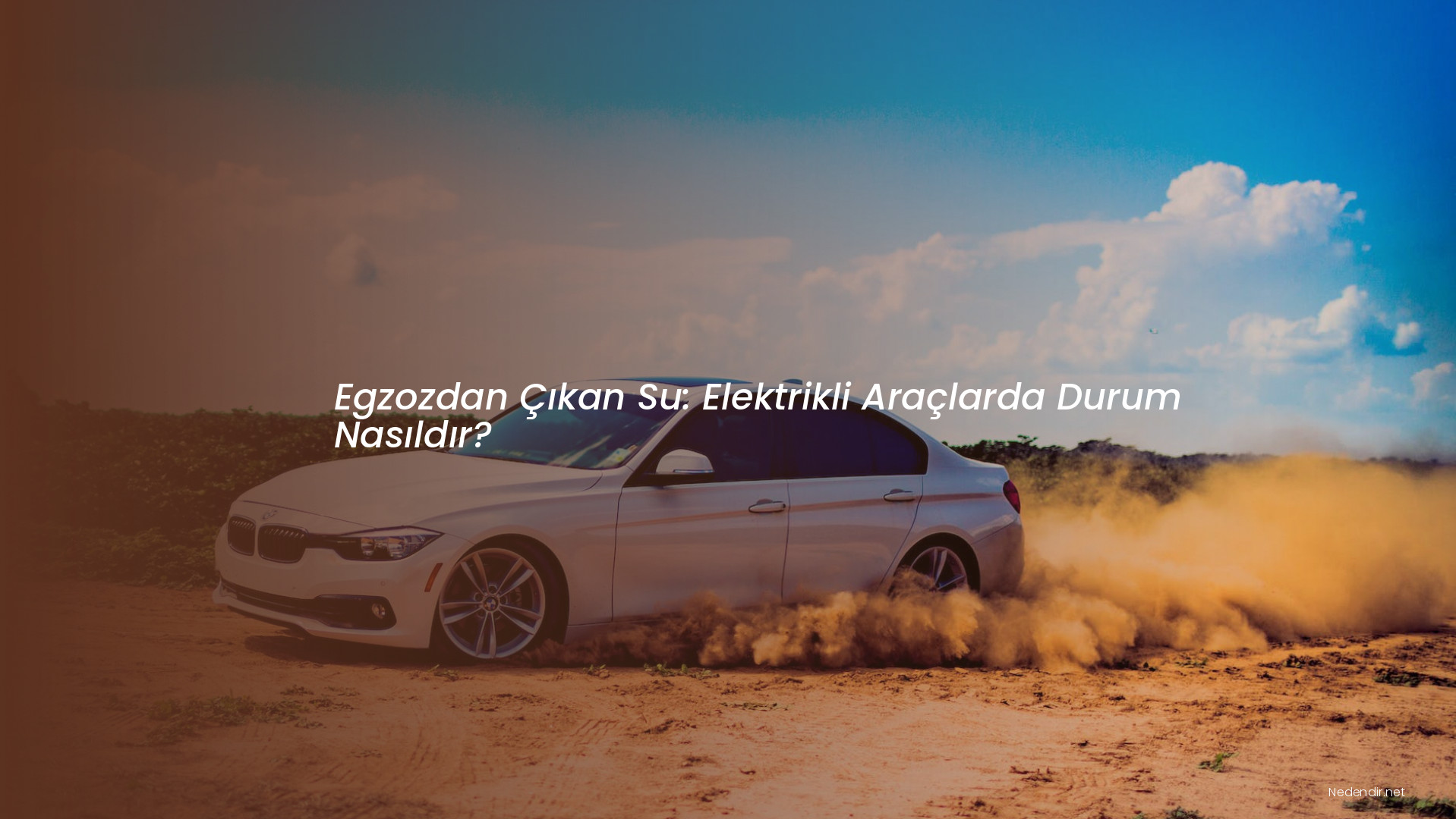 Egzozdan Çıkan Su: Elektrikli Araçlarda Durum Nasıldır?