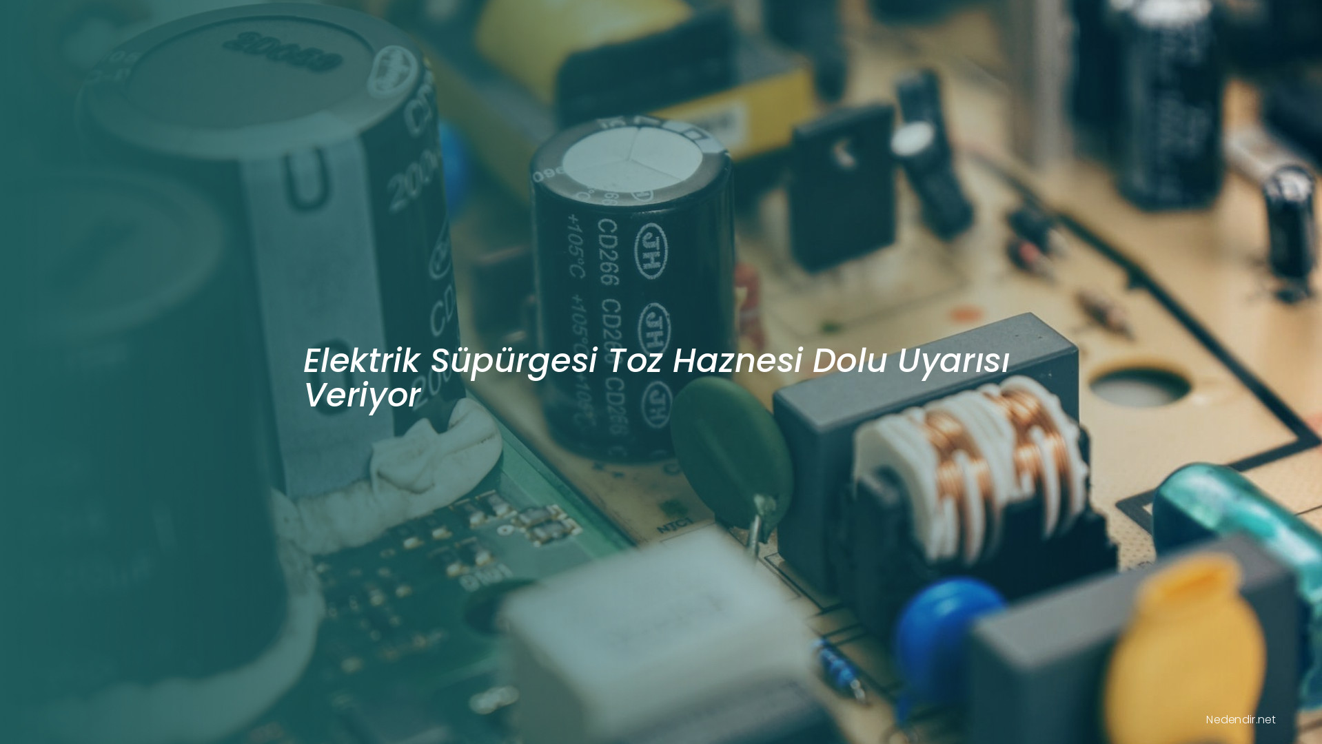 Elektrik Süpürgesi Toz Haznesi Dolu Uyarısı Veriyor