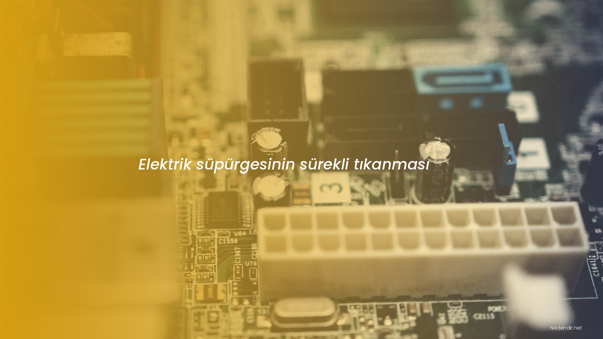 Elektrik süpürgesinin sürekli tıkanması