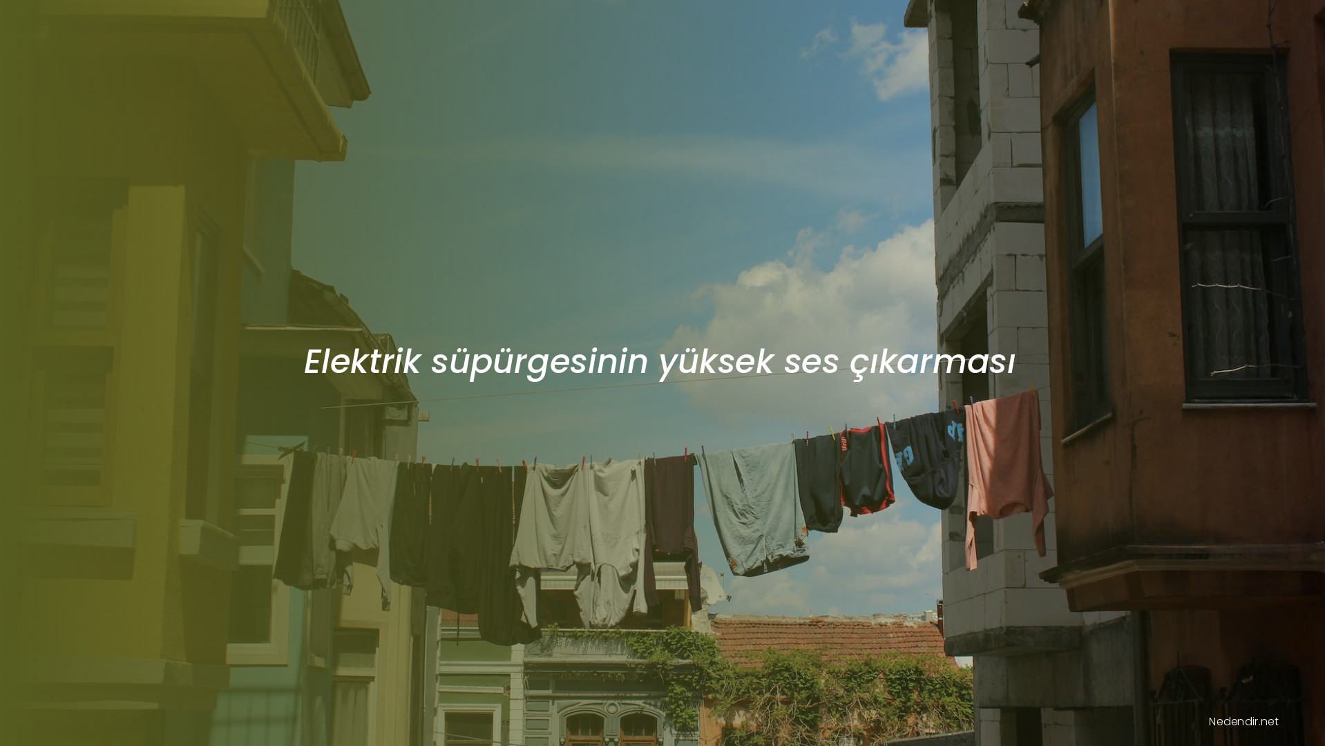 Elektrik süpürgesinin yüksek ses çıkarması