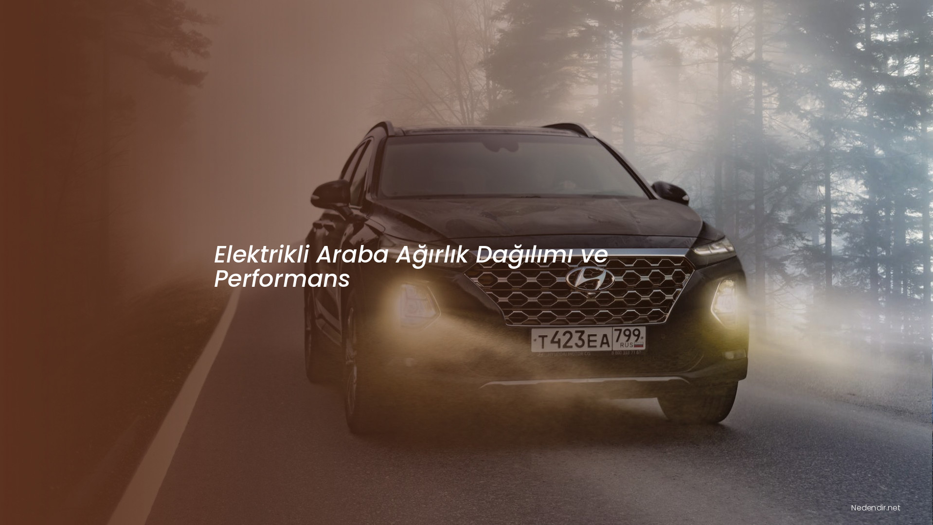 Elektrikli Araba Ağırlık Dağılımı ve Performans Elektrikli Araba Ağırlık Dağılımı ve Performans