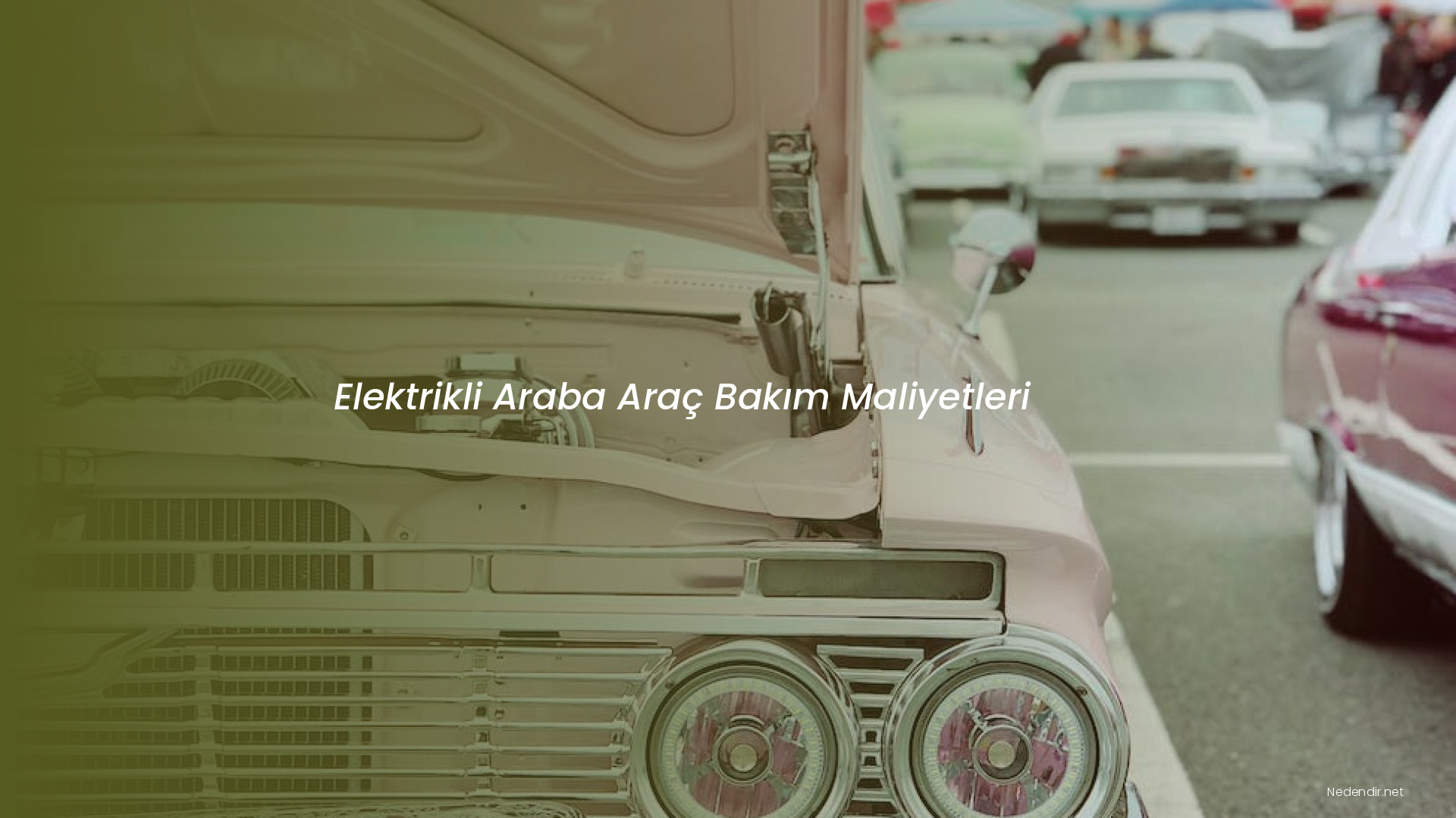 Elektrikli Araba Araç Bakım Maliyetleri Elektrikli Araba Araç Bakım Maliyetleri