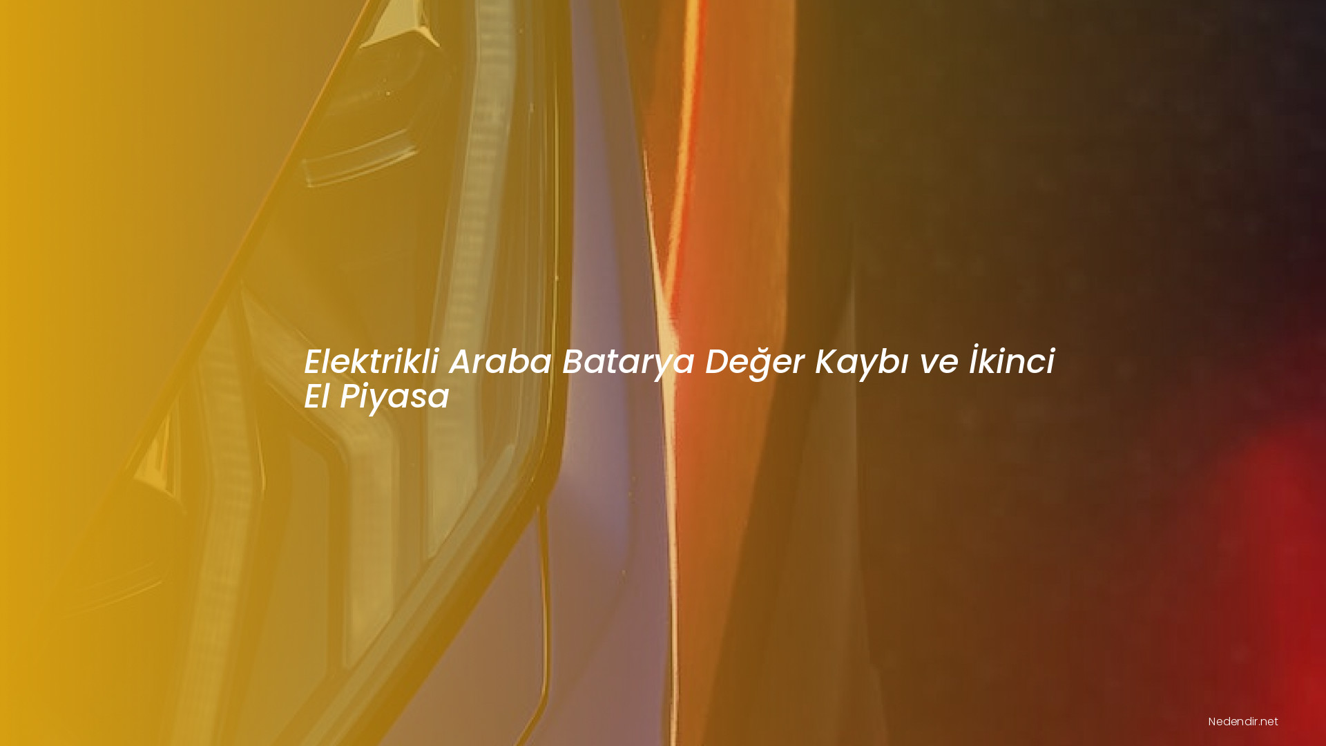 Elektrikli Araba Batarya Değer Kaybı ve İkinci El Piyasa Elektrikli Araba Batarya Değer Kaybı ve İkinci El Piyasa