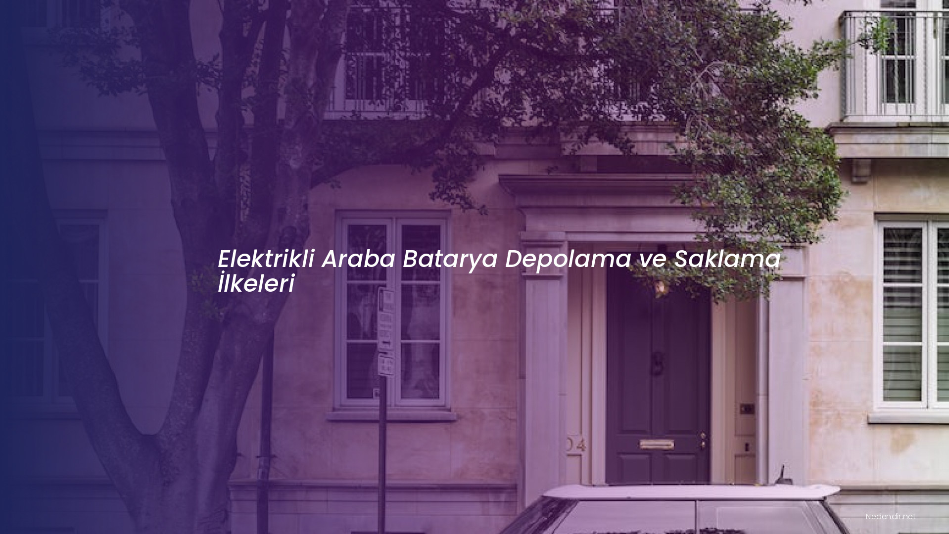 Elektrikli Araba Batarya Depolama ve Saklama İlkeleri
